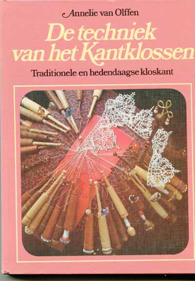 De techniek van het Kantklossen by Annelie van Olffen